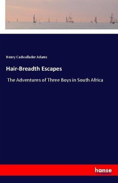 Hair-Breadth Escapes - Adams, Henry Cadwallader