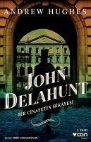 John Delahunt - Bir Cinayetin Hikayesi - Hughes, Andrew