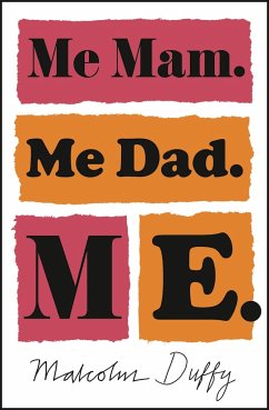 Me Mam. Me Dad. Me. - Duffy, Malcolm