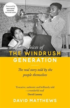 Voices of the Windrush Generation: The Real Story Told by the People Themselves - Matthews, David