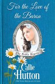 For the Love of the Baron (The Noble Hearts Series, #3) (eBook, ePUB) For the Love of the Baron (The Noble Hearts Series, #3) (eBook, ePUB)