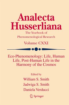 Eco-Phenomenology: Life, Human Life, Post-Human Life in the Harmony of the Cosmos (eBook, PDF)