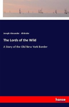 The Lords of the Wild - Altsheler, Joseph Alexander