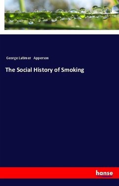 The Social History of Smoking - Apperson, George Latimer