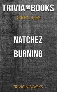Natchez Burning by Greg Iles (Trivia-On-Books) (eBook, ePUB) - Books, Trivion