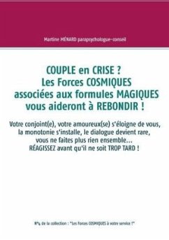 Couple en crise ? Les Forces cosmiques associées aux formules magiques vous aideront à rebondir !