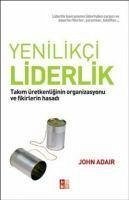 Yenilikci Liderlik - Adair, John