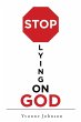 Stop Lying On God - Bild 1