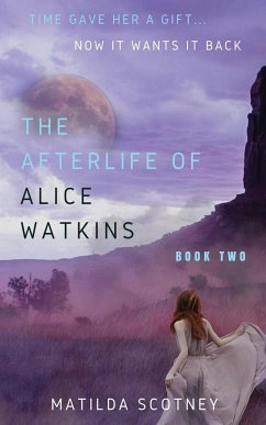 THE AFTERLIFE OF ALICE WATKINS - Scotney, Matilda