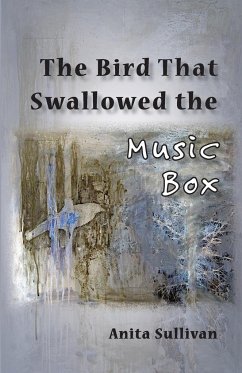 The Bird That Swallowed the Music Box - Sullivan, Anita