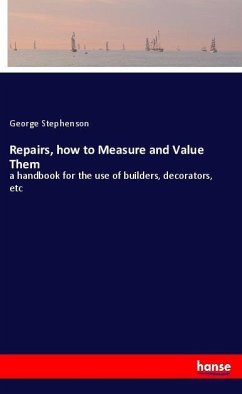 Repairs, how to Measure and Value Them - Stephenson, George