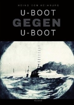 U-Boot gegen U-Boot - Heimburg, Heino von