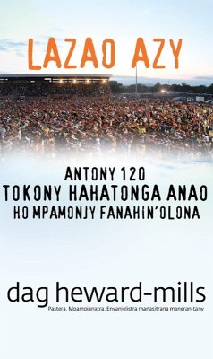 Cover Lazao Azy (Antony 120 tokony hahatonga anao ho mpamonjy fanahin'olona) (eBook, ePUB)