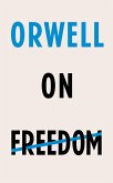 Orwell on Freedom (eBook, ePUB)