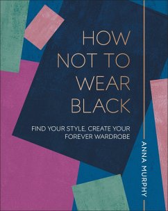 How Not to Wear Black (eBook, ePUB) - Murphy, Anna