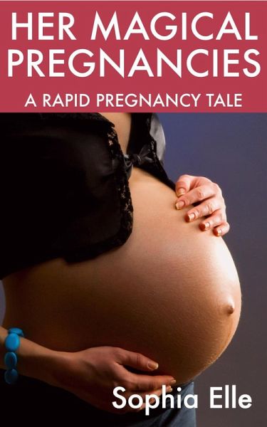 Her Magical Pregnancies: A Rapid Pregnancy Tale (eBook, ePUB) Her Magical Pregnancies: A Rapid Pregnancy Tale (eBook, ePUB)