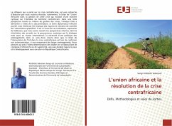 L¿union africaine et la résolution de la crise centrafricaine - Kitibitibi Selemani, Sengi