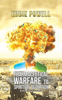 Pharmaceutical Warfare to Spiritual Deception - Powell, Eddie