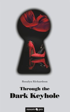 Through the Dark Keyhole - Rosalyn Richardson