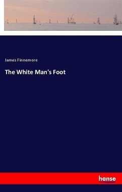 The White Man's Foot - Finnemore, James