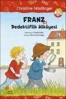 Franz ve Dedektiflik Hikayesi - Nöstlinger, Christine