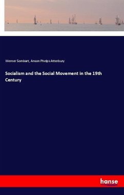 Socialism and the Social Movement in the 19th Century - Sombart, Werner; Atterbury, Anson Phelps