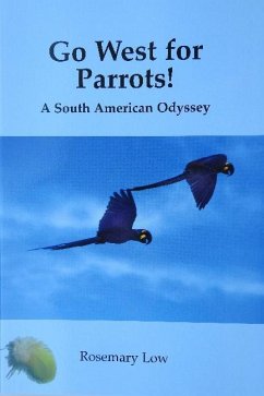 Go West for Parrots! - Low, Rosemary