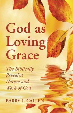 God as Loving Grace - Callen, Barry L.