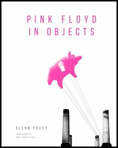 Pink Floyd in Objects - Povey, Glenn