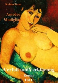 Amedeo Modigliani Verfall und Verklärung - Jesse, Reiner