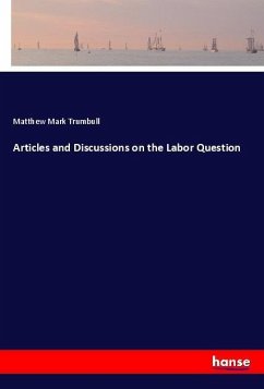 Articles and Discussions on the Labor Question - Trumbull, Matthew Mark