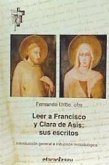 Leer a Francisco y Clara de Asís : sus escritos : introducción general e inducción metodológica