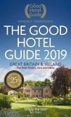 The Good Hotel Guide 2019: Great Britain & Ireland