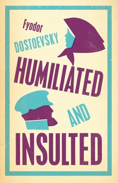 Humiliated and Insulted: New Translation - Dostoevsky, Fyodor