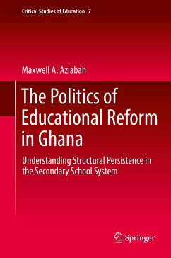 The Politics of Educational Reform in Ghana (eBook, PDF) - Aziabah, Maxwell A.