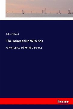 The Lancashire Witches - Gilbert, John