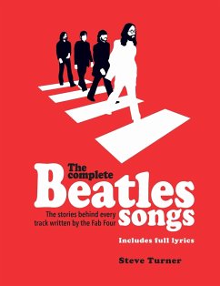 The Complete Beatles Songs - Turner, Steve; Turner, Steve
