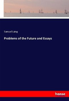 Problems of the Future and Essays - Laing, Samuel