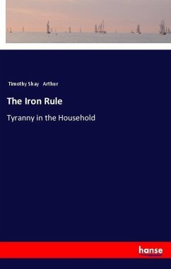 The Iron Rule - Arthur, Timothy Shay