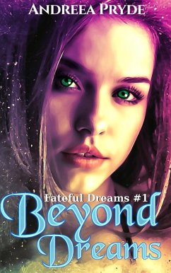 Beyond Dreams (Fateful Dreams, #1) (eBook, ePUB) - Pryde, Andreea