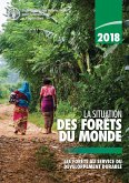 2018 La situation des forêts du monde: Les forêts au service du développement durable (eBook, ePUB) 2018 La situation des forêts du monde: Les forêts au service du développement durable (eBook, ePUB)