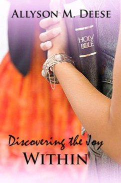 Discovering The Joy Within (eBook, ePUB) - Deese, Allyson M.