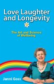 Love Laughter and Longevity (eBook, ePUB) Love Laughter and Longevity (eBook, ePUB)
