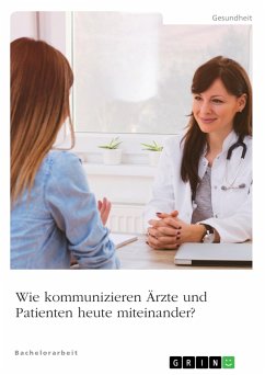 Wie kommunizieren Ärzte und Patienten heute miteinander? (eBook, PDF)