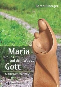 Maria - mit uns auf dem Weg zu Gott