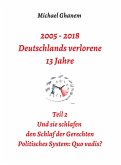 2005 - 2018: Deutschlands verlorene 13 Jahre (eBook, ePUB)