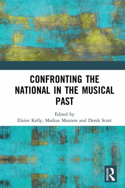 Confronting the National in the Musical Past (eBook, PDF)