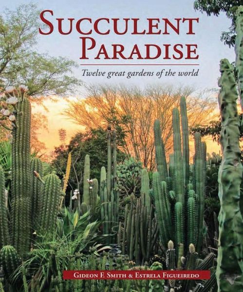 Succulent Paradise - Twelve great gardens of the world (eBook, PDF) Succulent Paradise - Twelve great gardens of the world (eBook, PDF)