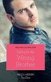 Falling For The Wrong Brother (Maggie & Griffin, Book 1) (Mills & Boon True Love) (eBook, ePUB)