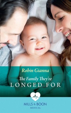 The Family They've Longed For (Mills & Boon Medical) (eBook, ePUB) - Gianna, Robin